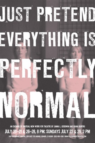Just Pretend Everything is Perfectly Normal